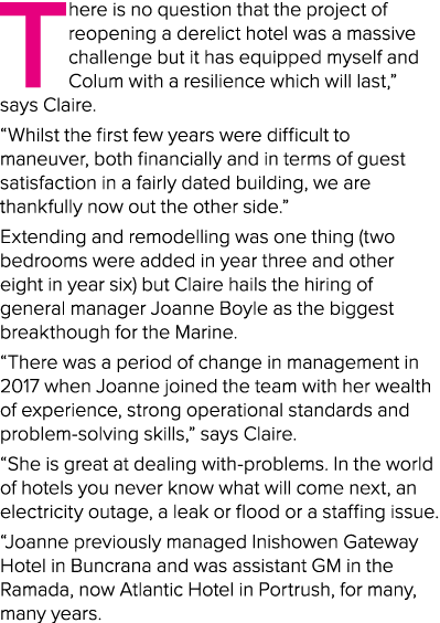 There is no question that the project of reopening a derelict hotel was a massive challenge but it has equipped mysel   