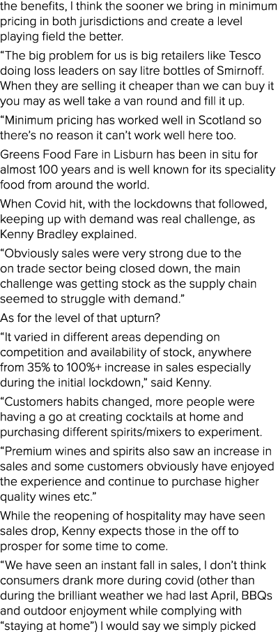 the benefits, I think the sooner we bring in minimum pricing in both jurisdictions and create a level playing field t   