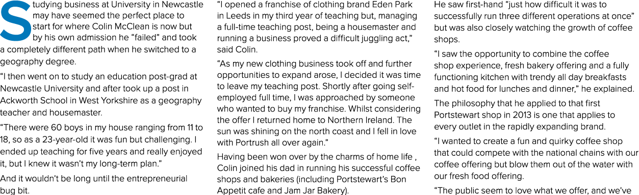 Studying business at University in Newcastle may have seemed the perfect place to start for where Colin McClean is no   