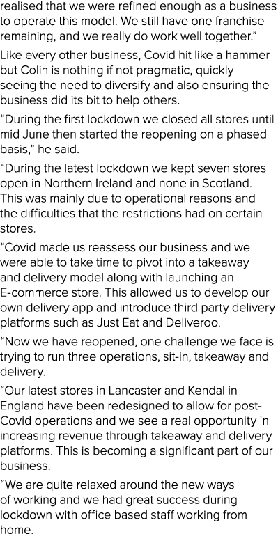 realised that we were refined enough as a business to operate this model  We still have one franchise remaining, and    