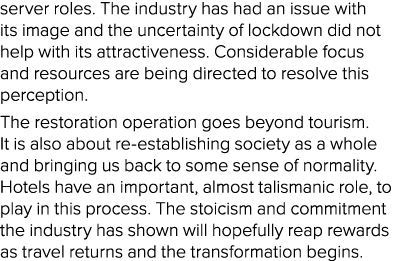 server roles  The industry has had an issue with its image and the uncertainty of lockdown did not help with its attr   