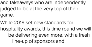 and takeaways who are independently judged to be at the very top of their game  While 2019 set new standards for hosp   