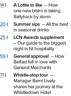 14   A Lottie to like    How one new bistro is taking Ballyhack by storm 20   Summer sips   All the best in seasonal    