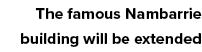 The famous Nambarrie building will be extended