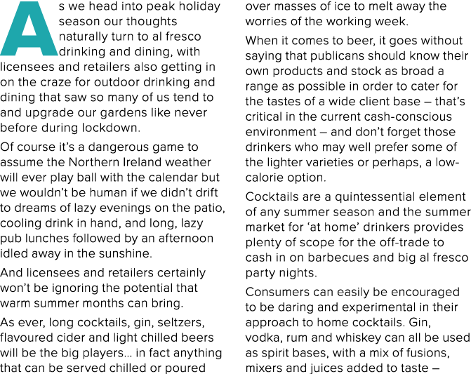 A s we head into peak holiday season our thoughts naturally turn to al fresco drinking and dining, with licensees and   