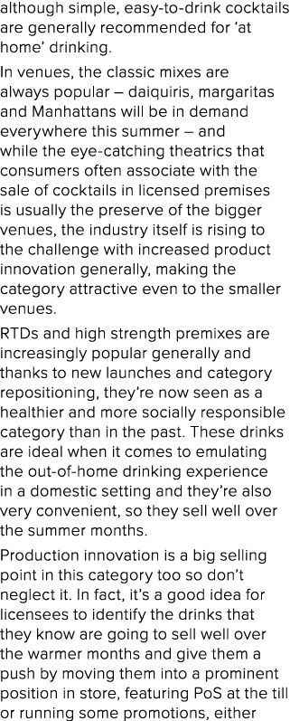 although simple, easy-to-drink cocktails are generally recommended for  at home  drinking  In venues, the classic mix   