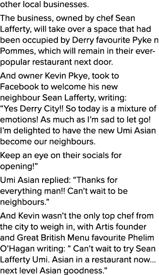 other local businesses  The business, owned by chef Sean Lafferty, will take over a space that had been occupied by D   