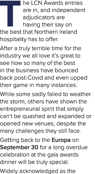 T he LCN Awards entries are in, and independent adjudicators are having their say on the best that Northern Ireland h   