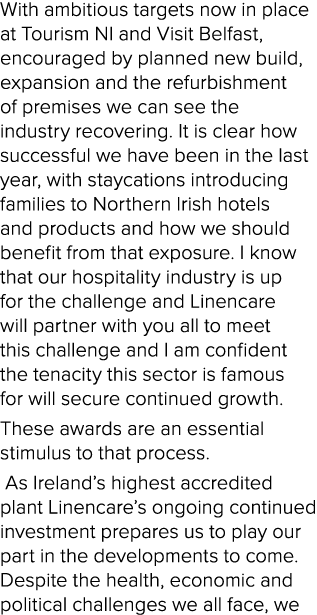 With ambitious targets now in place at Tourism NI and Visit Belfast, encouraged by planned new build, expansion and t   