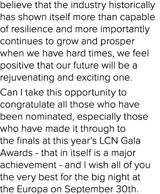 believe that the industry historically has shown itself more than capable of resilience and more importantly continue   