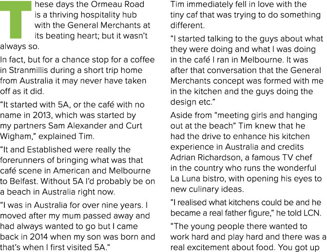 T hese days the Ormeau Road is a thriving hospitality hub with the General Merchants at its beating heart; but it was   
