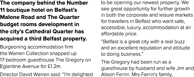 The company behind the Number 11 boutique hotel on Belfast s Malone Road and The Quarter budget rooms development in    