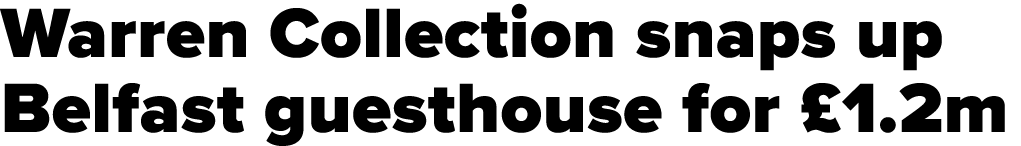 Warren Collection snaps up Belfast guesthouse for  1 2m