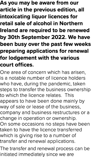 As you may be aware from our article in the previous edition, all intoxicating liquor licences for retail sale of alc   