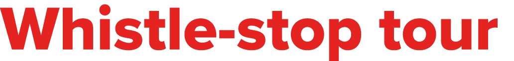 Whistle-stop tour