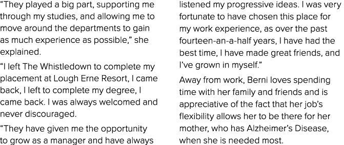  They played a big part, supporting me through my studies, and allowing me to move around the departments to gain as    