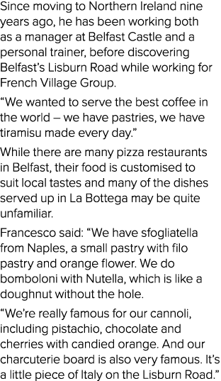 Since moving to Northern Ireland nine years ago, he has been working both as a manager at Belfast Castle and a person   