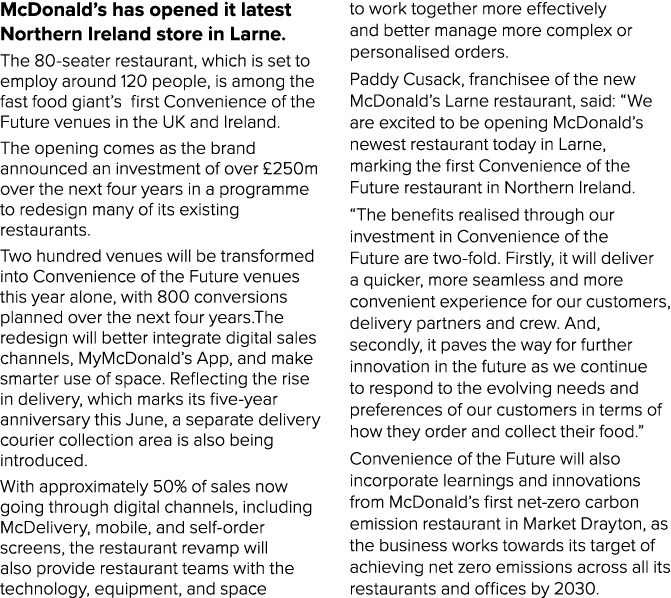 McDonald s has opened it latest Northern Ireland store in Larne  The 80-seater restaurant, which is set to employ aro   