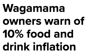 Wagamama owners warn of 10% food and drink inflation