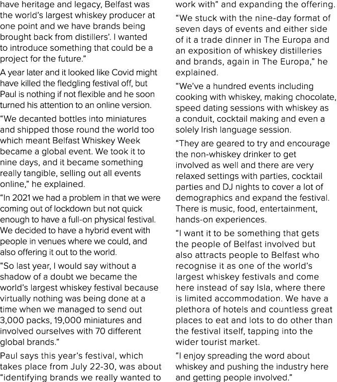 have heritage and legacy, Belfast was the world s largest whiskey producer at one point and we have brands being brou   