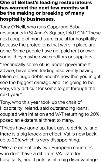 One of Belfast s leading restaurateurs has warned the next few months will be the making or breaking of many hospital   