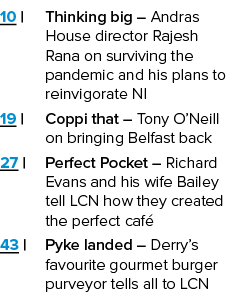 10   Thinking big   Andras House director Rajesh Rana on surviving the pandemic and his plans to reinvigorate NI 19     