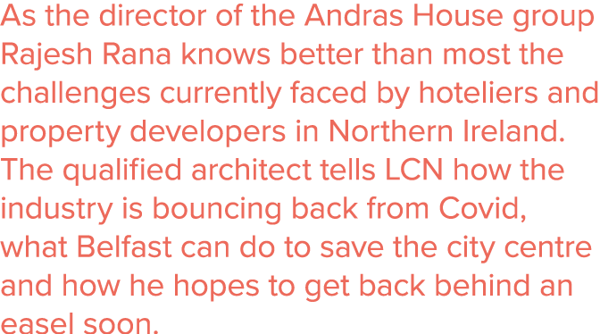 As the director of the Andras House group Rajesh Rana knows better than most the challenges currently faced by hoteli   