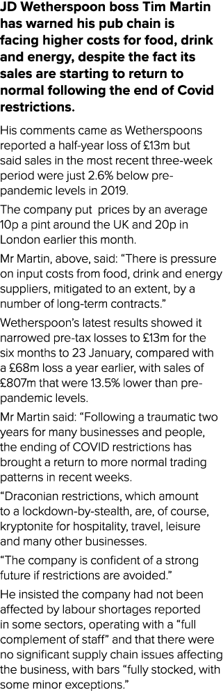 JD Wetherspoon boss Tim Martin has warned his pub chain is facing higher costs for food, drink and energy, despite th   