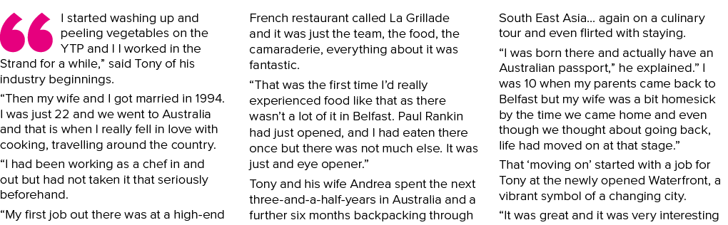  I started washing up and peeling vegetables on the YTP and I I worked in the Strand for a while,  said Tony of his i   