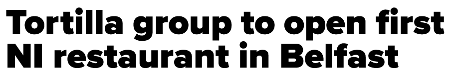 Tortilla group to open first NI restaurant in Belfast