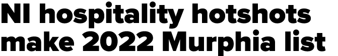 NI hospitality hotshots make 2022 Murphia list