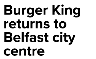 Burger King returns to Belfast city centre