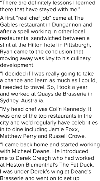  There are definitely lessons I learned there that have stayed with me   A first  real chef job  came at The Gables r   