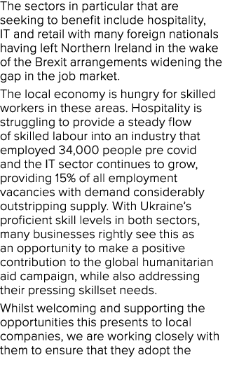 The sectors in particular that are seeking to benefit include hospitality, IT and retail with many foreign nationals    