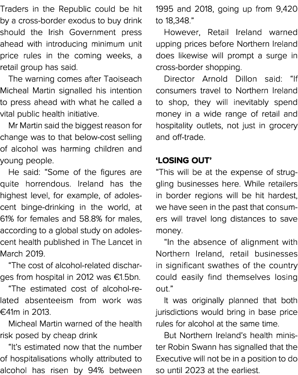 Traders in the Republic could be hit by a cross-border exodus to buy drink should the Irish Government press ahead wi   