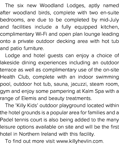 The six new Woodland Lodges, aptly named after woodland birds, complete with two en-suite bedrooms, are due to be com   