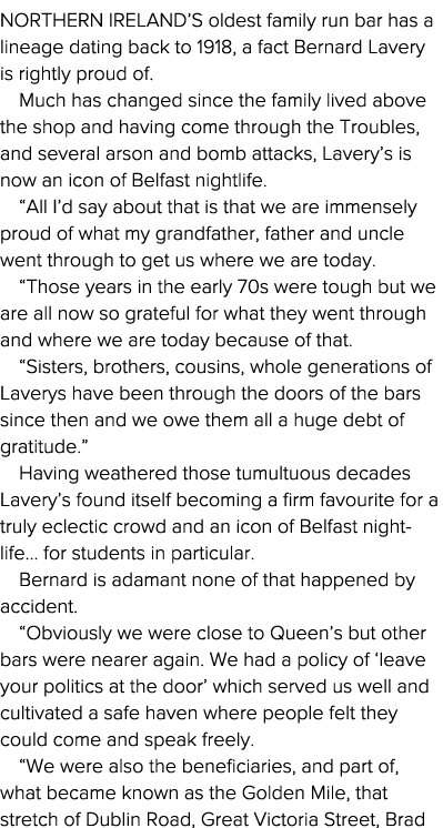Northern Ireland s oldest family run bar has a lineage dating back to 1918, a fact Bernard Lavery is rightly proud of   