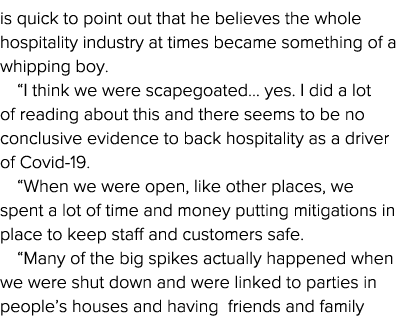is quick to point out that he believes the whole hospitality industry at times became something of a whipping boy   I   
