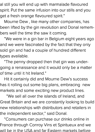 al still you will end up with marmalade flavoured spirit  Put the same infusion into our stills and you get a fresh o   