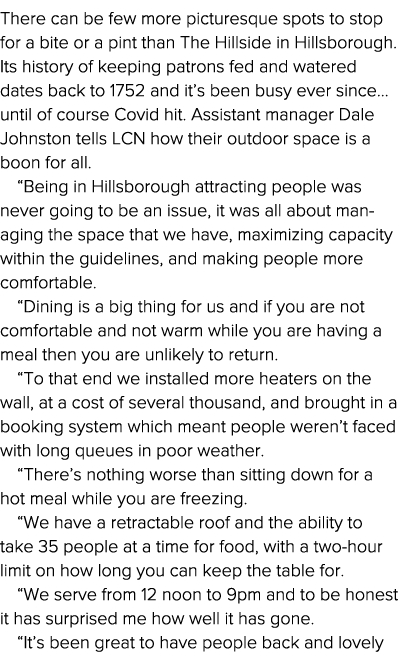 There can be few more picturesque spots to stop for a bite or a pint than The Hillside in Hillsborough  Its history o   