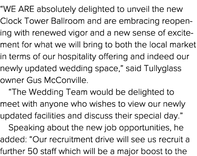  We are absolutely delighted to unveil the new Clock Tower Ballroom and are embracing reopening with renewed vigor an   