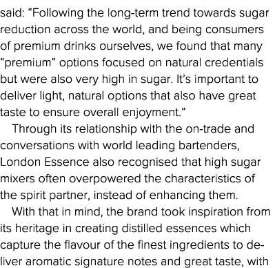 said:  Following the long-term trend towards sugar reduction across the world, and being consumers of premium drinks    