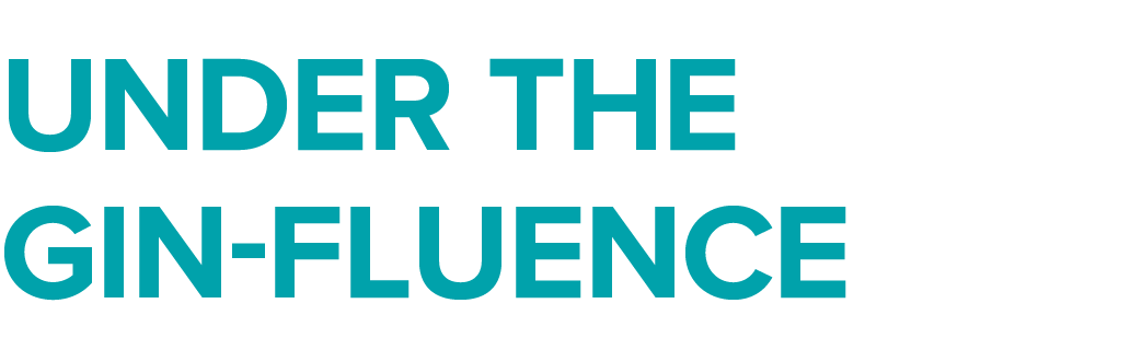Under the gin-fluence 