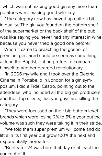 - which was not making good gin any more than potatoes were making good whiskey   The category now has moved up quite   