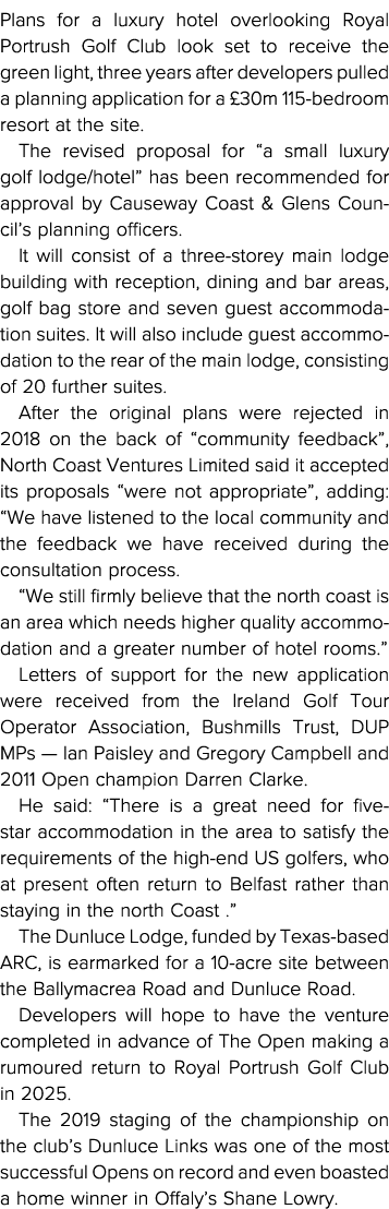 Plans for a luxury hotel overlooking Royal Portrush Golf Club look set to receive the green light, three years after    