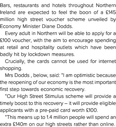 Bars, restaurants and hotels throughout Northern Ireland are expected to feel the boon of a  145 million high street    