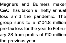 Magners and Bulmers maker C&C has taken a hefty annual loss amid the pandemic  The group sunk to a  104 8 million pre   