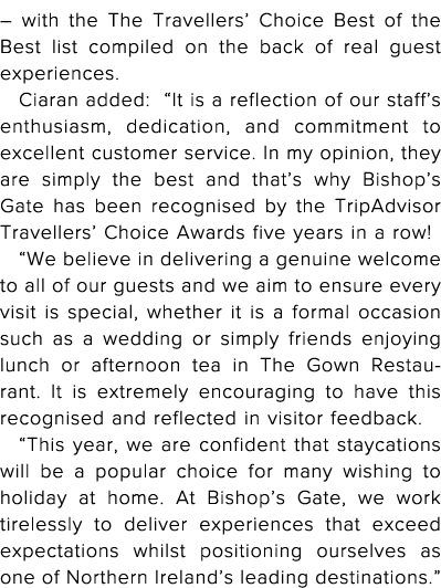   with the The Travellers  Choice Best of the Best list compiled on the back of real guest experiences  Ciaran added:   