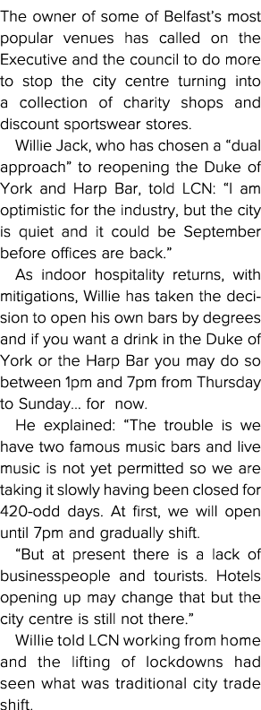 The owner of some of Belfast s most popular venues has called on the Executive and the council to do more to stop the   
