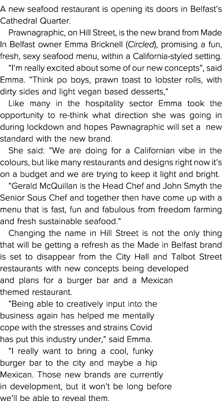 A new seafood restaurant is opening its doors in Belfast s Cathedral Quarter  Prawnagraphic, on Hill Street, is the n   